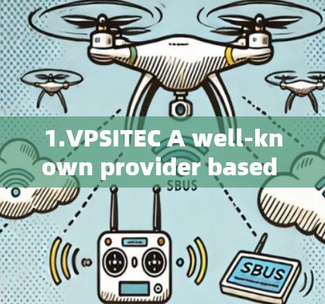 1.VPSITEC A well-known provider based in Australia. 1.VPSITEC A well-known provider based in Australia.