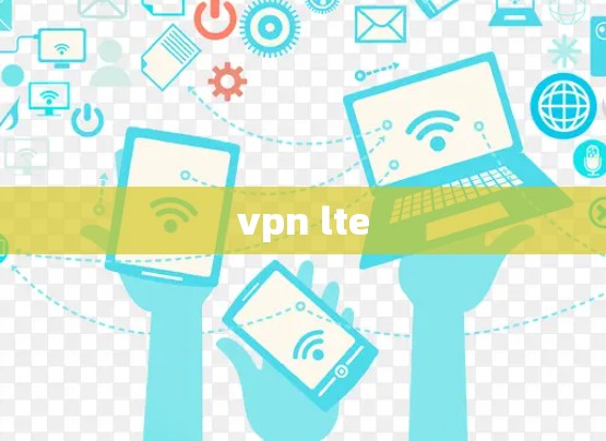 vpn lte vpn lte